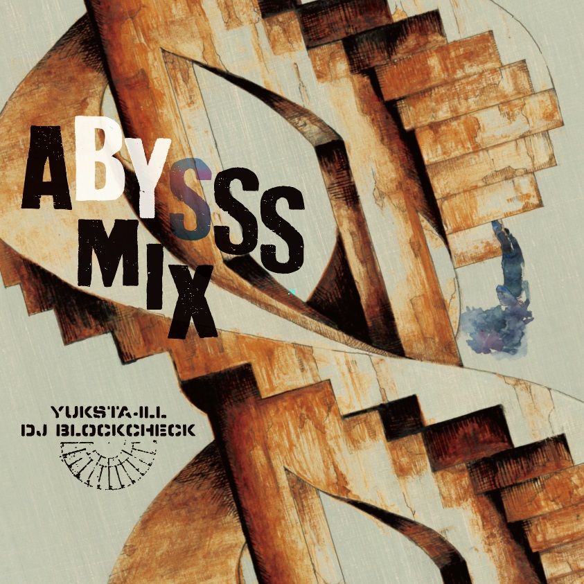 YUKSTA-ILL × DJ BLOCKCHECK / ABYSSS MIX