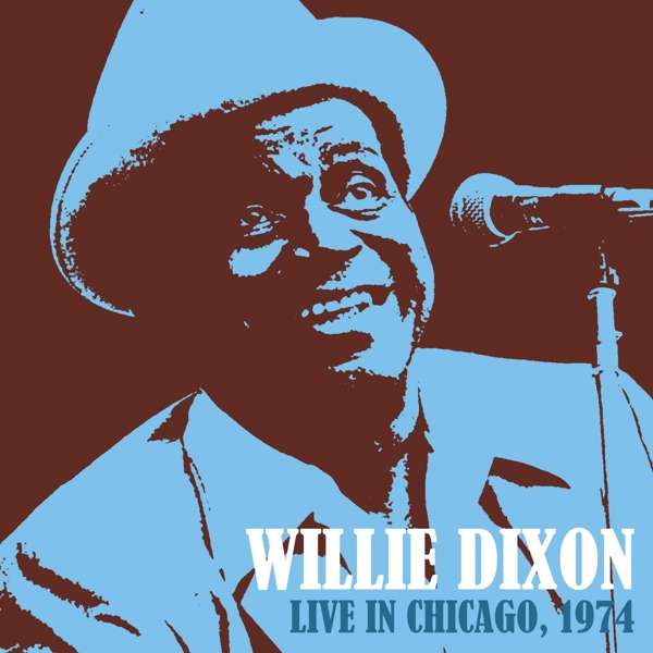 WILLIE DIXON / ウィリー・ディクソン / LIVE IN CHICAGO 1974