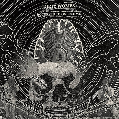 DIRTY WOMBS / ACCURSED TO OVERCOME (LP)