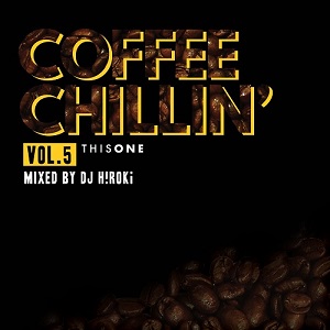 DJ H!ROKi / COFFEE CHILLIN' -vol.5-