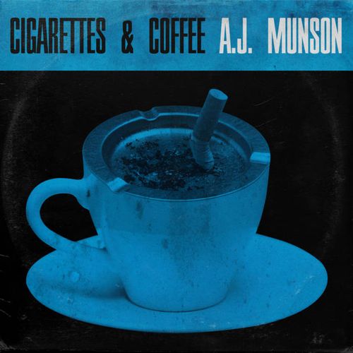 A.J. MUNSON / CIGARETTES & COFFEE "CD"