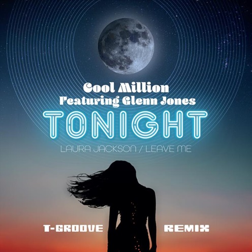 COOL MILLION / クール・ミリオン / TONIGHT(T-GROOVE REMIX) / LEAVE ME(7'')