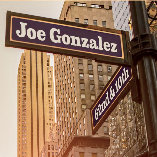 JOE GONZALEZ / ジョー・ゴンサレス / 62ND AND 10TH