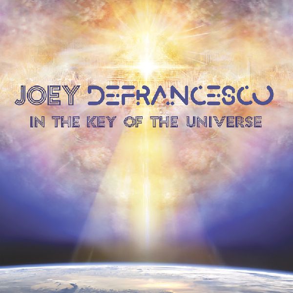 JOEY DEFRANCESCO / ジョーイ・デフランセスコ / In the Key of the Universe