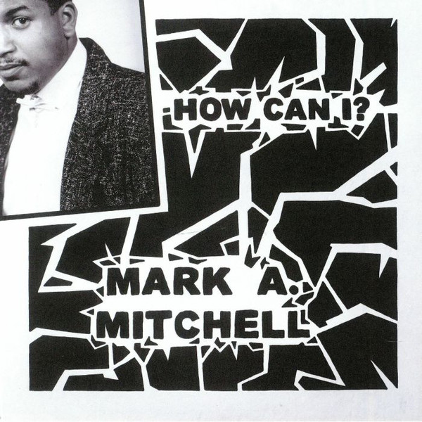 MARK A.MITCHELL / HOW CAN I? / ALL YOUR LOVE (7")
