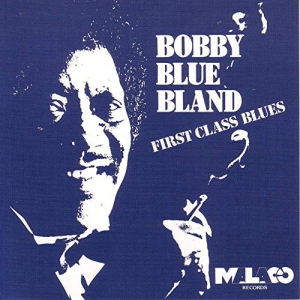 BOBBY BLAND / ボビー・ブランド / FIRST CLASS BLUES / ファースト・クラス・ブルース