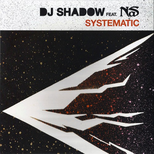 DJ SHADOW / DJシャドウ / SYSTEMATIC FEAT. NAS