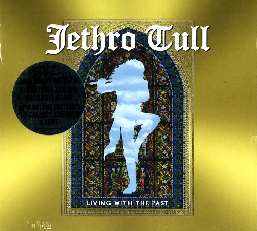JETHRO TULL / ジェスロ・タル / LIVING WITH THE PAST: DIGIPACK EDITION