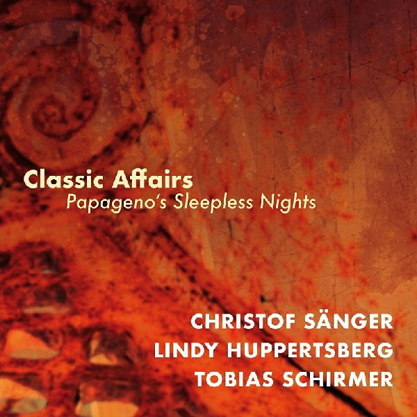 CHRISTOF SANGER / クリストフ・ゼンガー / CLASSIC AFFAIRS - PAPAGENO'S SLEEPLESS NIGHTS