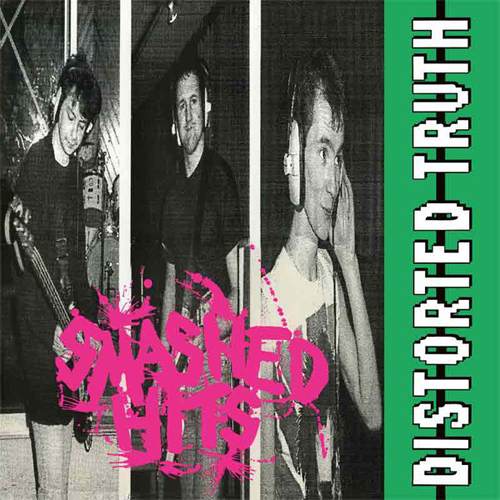 DISTORTED TRUTH / SMASHED HITS (LP)