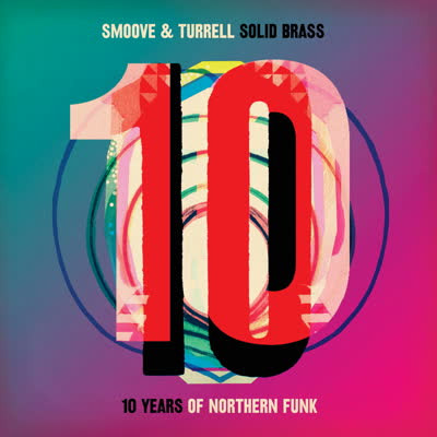 SMOOVE & TURRELL / スムーヴ&ターレル / SOLID BRASS: TEN YEARS OF NORTHERN FUNK(CD)