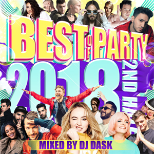 DJ DASK / THE BEST OF PARTY 2018 2nd HALF