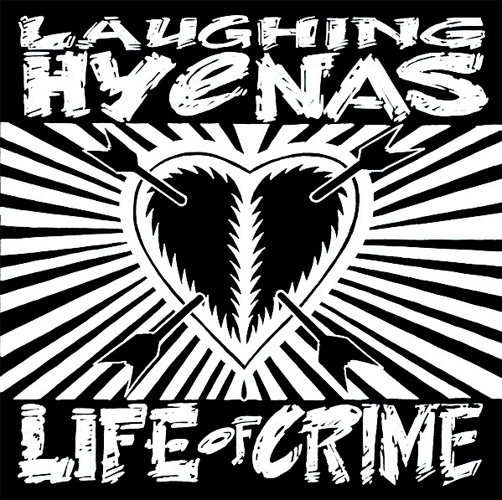 LAUGHING HYENAS / LIFE OF CRIME (LP)