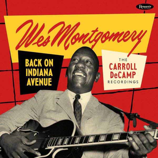 WES MONTGOMERY / ウェス・モンゴメリー / Back On Indiana Avenue: The Carroll Decamp Recordings(2LP)