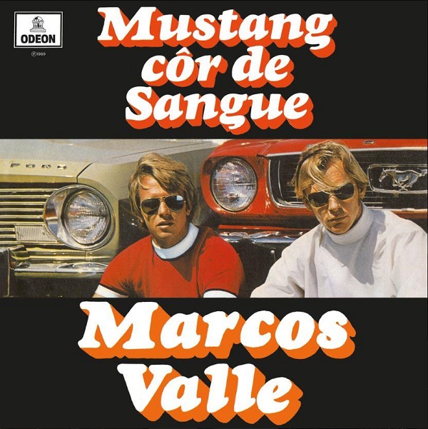 MARCOS VALLE / マルコス・ヴァーリ / MUSTANG COR DE SANGUE OU CORCEL COR DE MEL (1969)