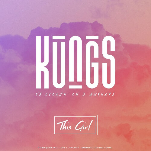 KUNGS / THIS GIRL / I FEEL SO BAD (FEAT. EPHEMERALS)