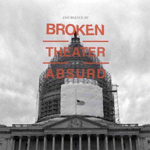 INSURGENCE DC / BROKEN IN THE THEATER OF THE ABSURD (LP)
