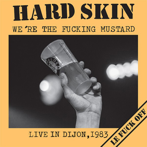 HARD SKIN / ハードスキン / WE'RE THE FUCKING MUSTARD LIVE IN DIJON 1983 (LP)