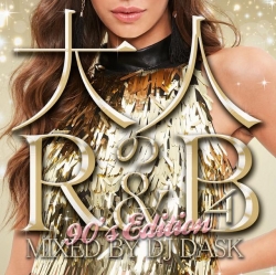 DJ DASK / 大人のR&B 4 90'sEdition -Adult R&B-