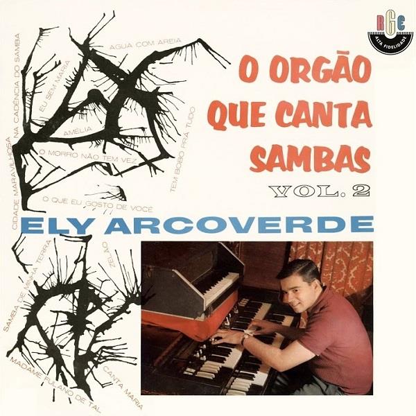 ELY ARCOVERDE / エリー・アルコヴェルヂ / O ORGAO QUE CANTA SAMBAS VOL.2