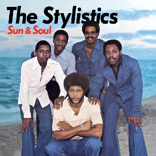 STYLISTICS / スタイリスティックス / SUN & SOUL