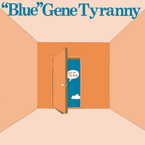 "BLUE" GENE TYRANNY / ブルー・ジーン・ティラニー / OUT OF THE BLUE (LP)