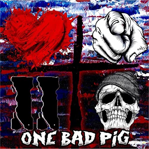 ONE BAD PIG / LOVE YOU TO DEATH