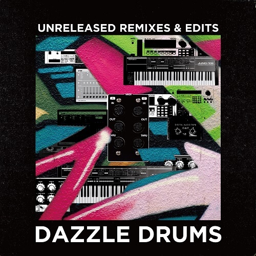DAZZLE DRUMS / ダズル・ドラムス / UNRELEASED REMIXES & EDITS
