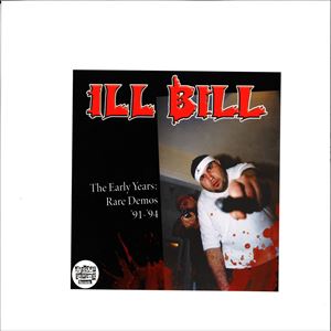 ILL BILL (Non Phixion, La Coka Nostra)  / イル・ビル (ノン・フィクション、ラ・コカ・ノストラ) / THE EARLY YEARS: RARE DEMOS 91-94