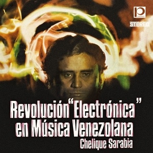 CHELIQUE SARABIA / チェリケ・サラビア / REVOLUCION "ELECTRONICA" EN MUSICA VENEZOLANA