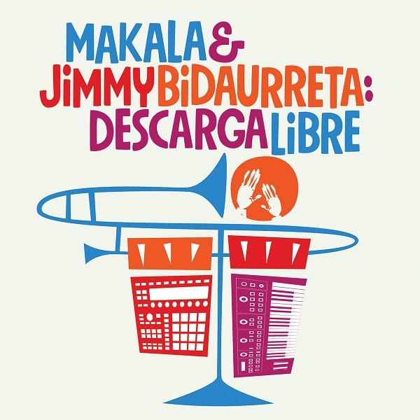 MAKALA & JIMMY BIDAURRETA / マカラ & ジミー・ビダウレタ / DESCARGA LIBRE