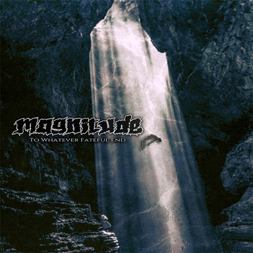 MAGNITUDE / TO WHATEVER FATEFUL END (LP)