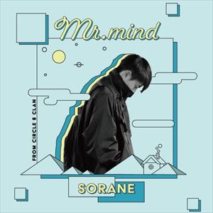 SORANE / 空音 / Mr.mind