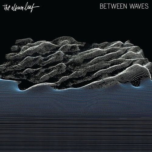 The Album Leaf / BETWEEN WAVES