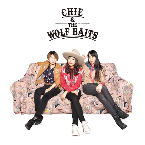 CHIE & THE WOLF BAITS / CHIE & THE WOLF BAITS