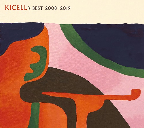 Kicell / キセル / Kicell's Best 2008-2019 
