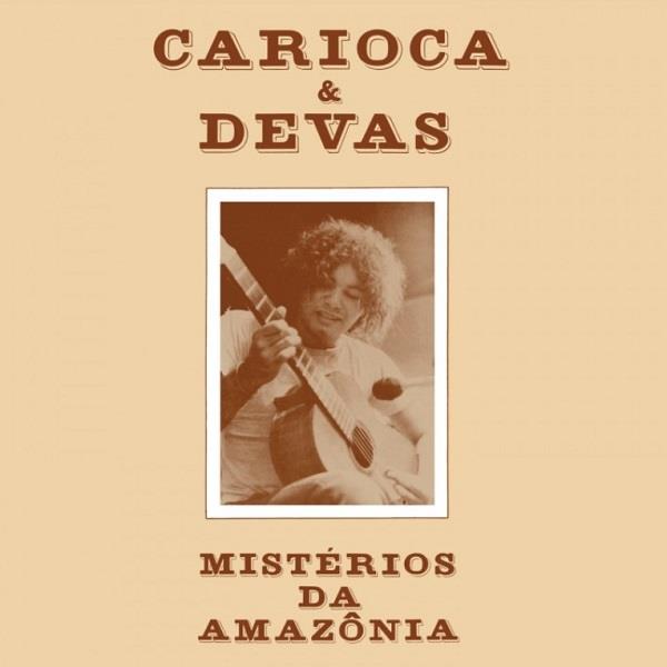 CARIOCA & DEVAS / カリオカ & ヂヴァス / MISTERIOS DA AMAZONIA / ミステリオス・ダ・アマゾニア (帯ライナー仕様盤)