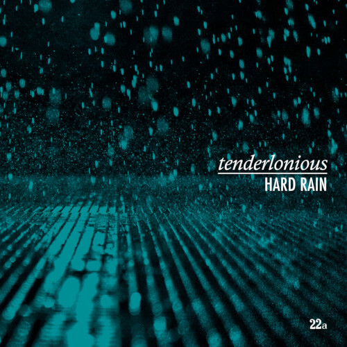 TENDERLONIOUS / テンダーロニアス / HARD RAIN