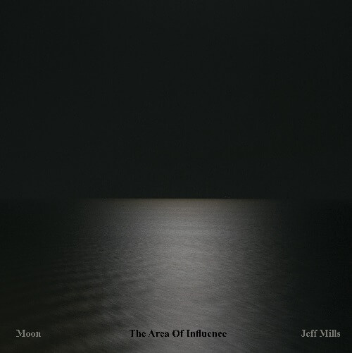 JEFF MILLS / ジェフ・ミルズ / MOON - THE AREA OF INFLUENCE (2LP/DL CODE) 