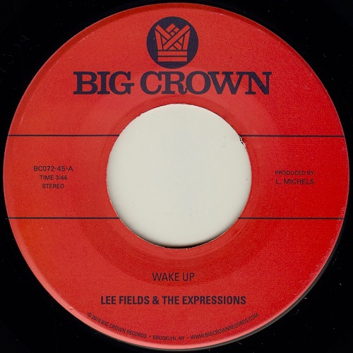 LEE FIELDS & THE EXPRESSIONS / リー・フィールズ&ザ・エクスプレッションズ / WAKE UP  / YOU'RE WHAT' NEEDED IN MY LIFE (7")