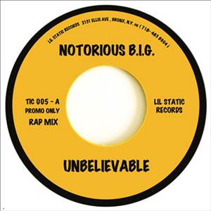 THE NOTORIOUS B.I.G. / ザノトーリアスB.I.G. / UNBELIEVABLE 7"