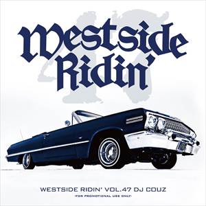 DJ COUZ / Westside Ridin’ Vol. 47