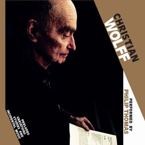 CHRISTIAN WOLFF / クリスチャン・ウォルフ / PRELUDES, VARIATIONS, STUDIES AND INCIDENTAL MUSIC (2CD)