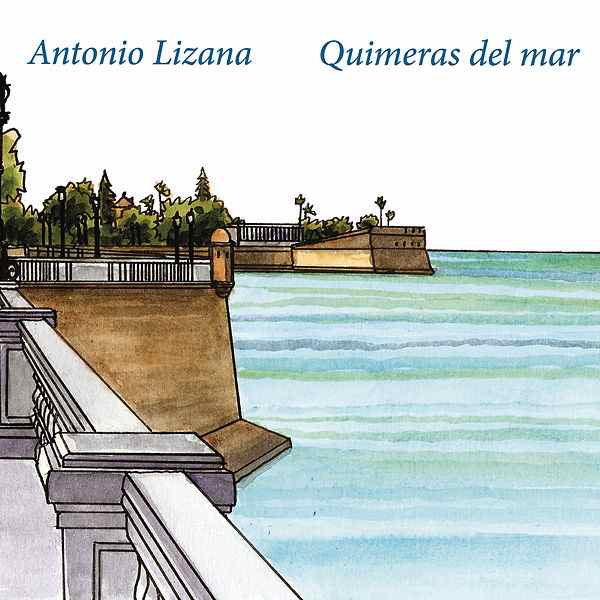 ANTONIO LIZANA / アントニオ・リサナ / QUIMERAS DEL MAR