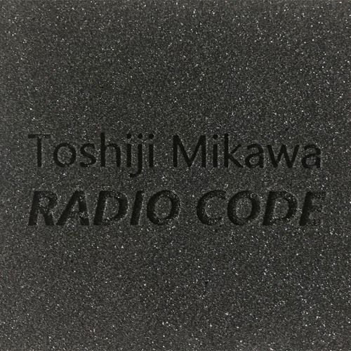 TOSHIJI MIKAWA / 美川俊治 / RADIO CODE