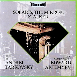 EDWARD ARTEMIEV / エデュアルド・アルテミエフ / タルコフスキーの映画音楽 「惑星ソラリス」「ストーカー」「鏡」