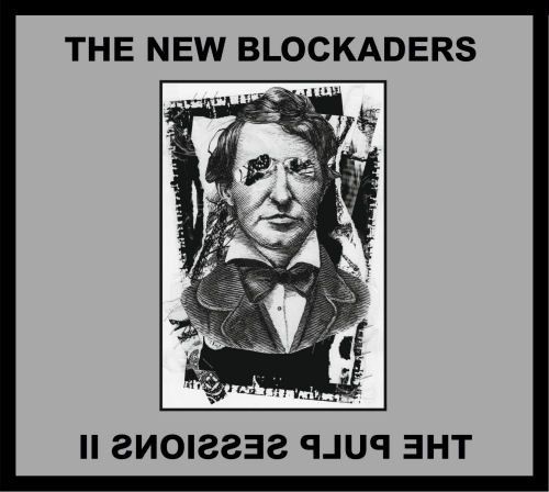 THE NEW BLOCKADERS / ニュー・ブロッケーダース / THE PULP SESSIONS II (CD)