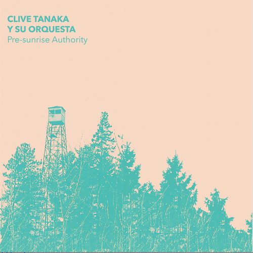 CLIVE TANAKA Y SU ORQUESTA / PRE-SUNRISE AUTHORITY (LP/CLEAR VINYL) 