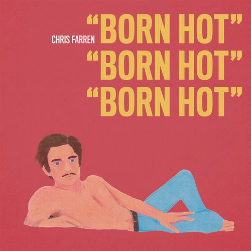 CHRIS FARREN / クリス・ファレン / BORN HOT (LP/180G/RED/YELLOW VINYL) 