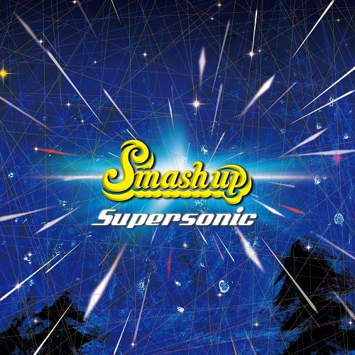 SMASH UP / Supersonic